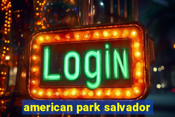 american park salvador